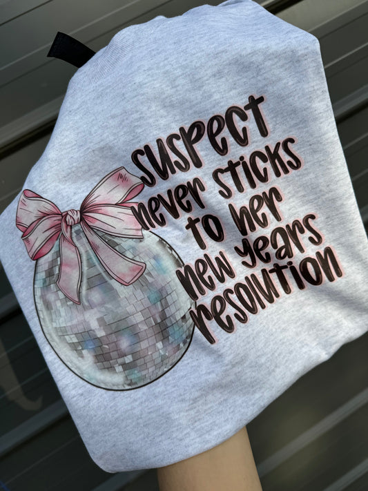 Suspect never sticks to her New Year’s resolutions tee & sweatshirt